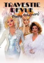 TRAVESTIE REVUE - Pretty Wo(man)